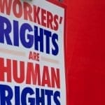Workers Rights are Human Rights