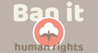 Human Rights groups call on US authorities to ban all imports of cotton from China’s Xinjiang province