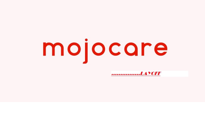 mojocare layoffs laid off over 170 employees