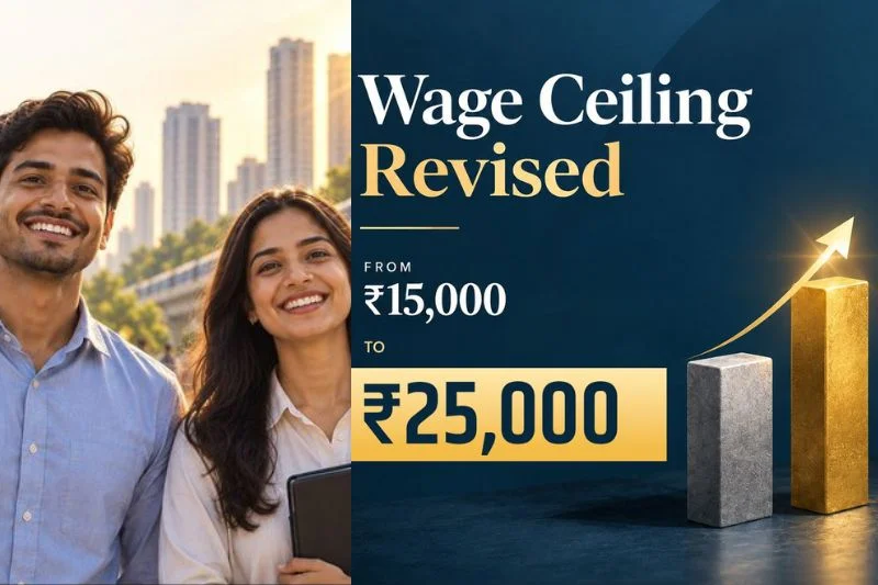 EPFO Wage Ceiling Hiked to ₹25,000: What It Means for Employees Earning ₹15,000–₹25,000 